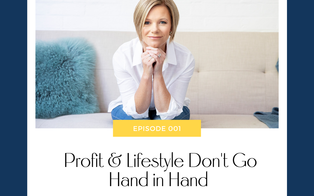 Profit and Lifestyle Don’t Go Hand in Hand