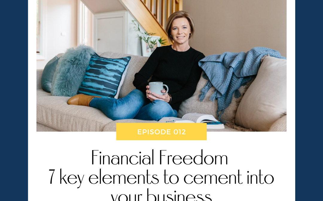 Financial Freedom I 7 key elements to cement into your business