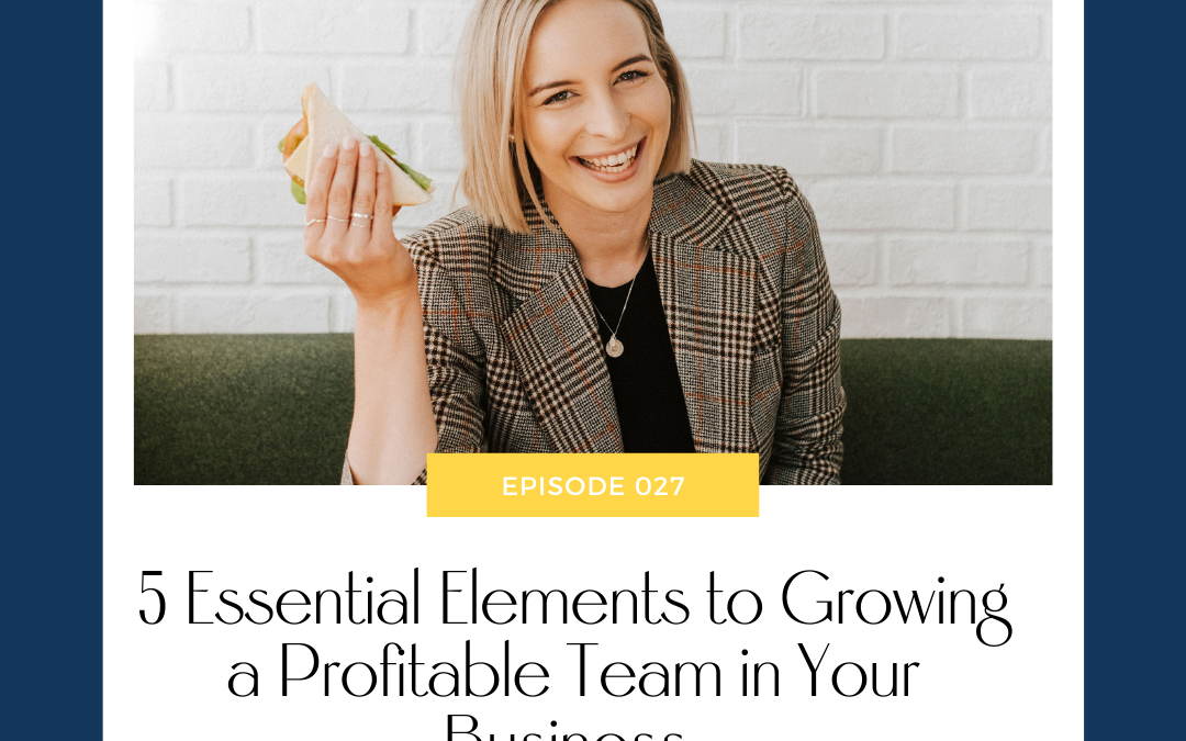 Kateena Mills I 5 Essential Elements to Growing a Profitable Team in Your Business