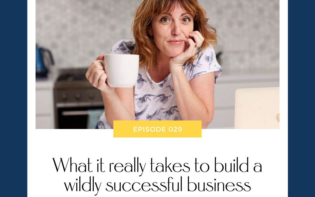 Kate Toon on what it really takes to build a wildly successful business