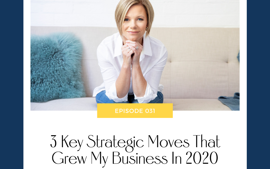 3 Key Strategic Moves That Grew My Business In 2020