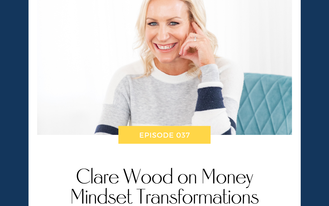 Clare Wood on Money Mindset Transformations